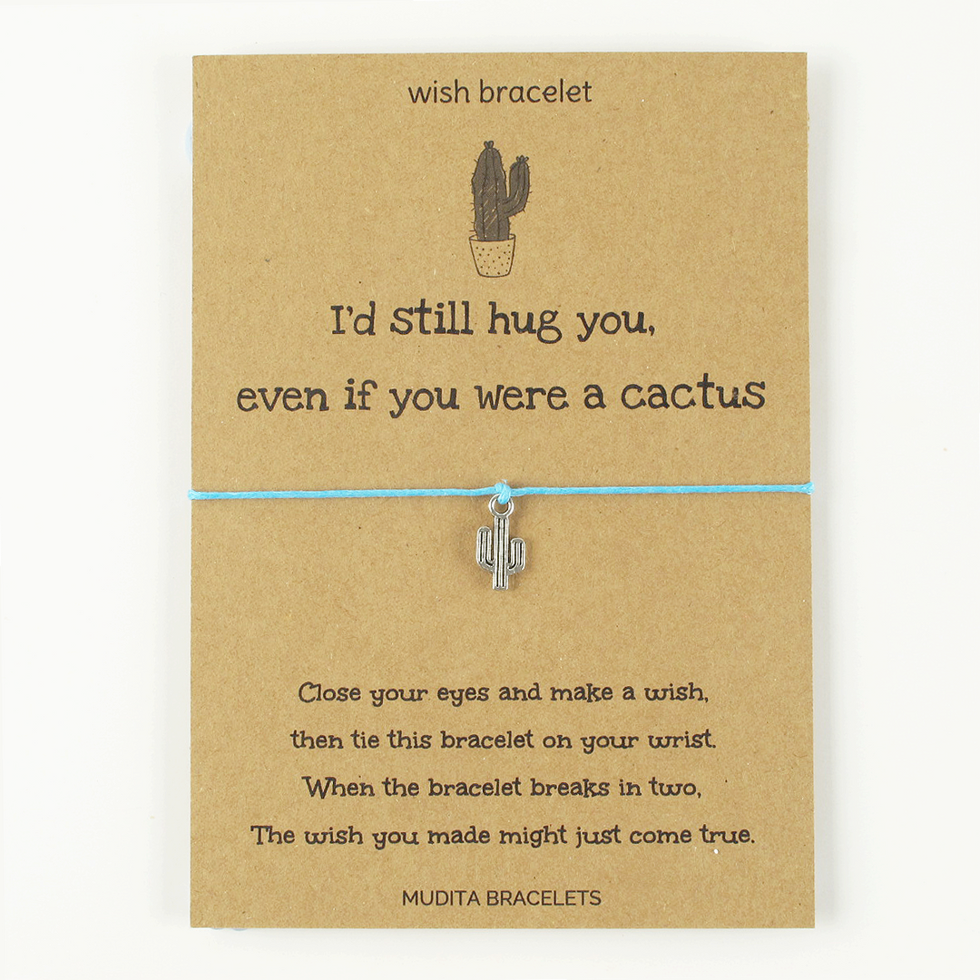 I'd Hug You Even If You Were A Cactus - Mudita Bracelets