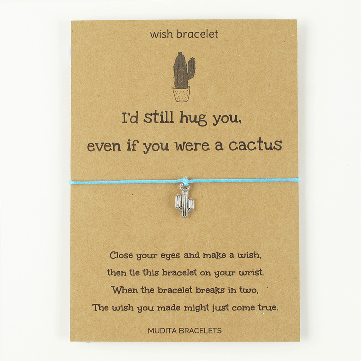 I'd Hug You Even If You Were A Cactus - Mudita Bracelets