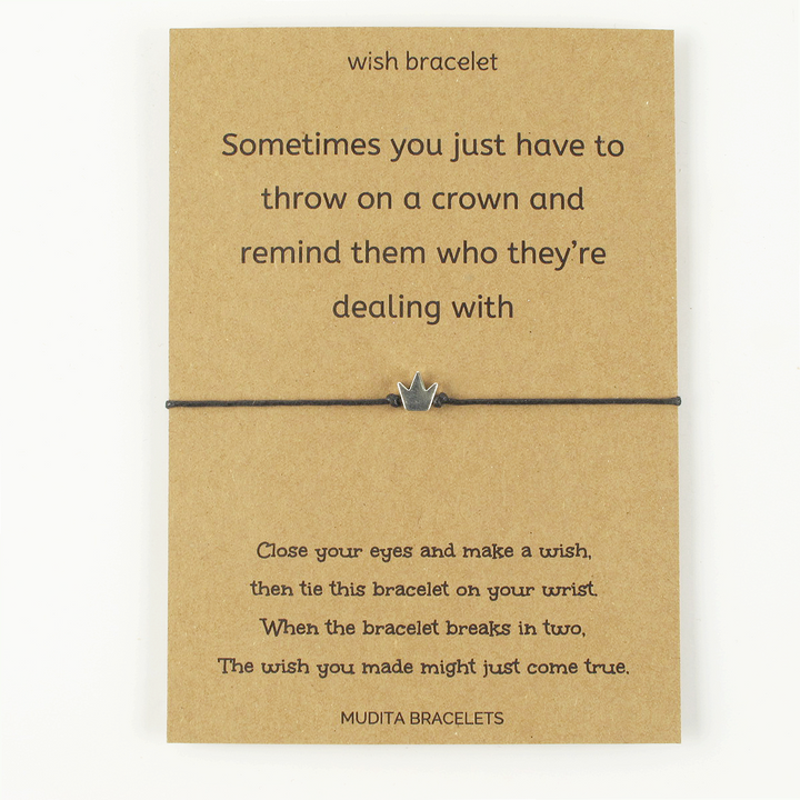 Sometimes You Just Throw On A Crown - Mudita Bracelets